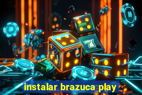 instalar brazuca play